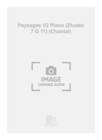PAYSAGES V2 PIANO (ZTUDES 7 O 11) (CHANTAL)  PIANO