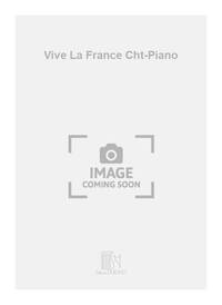 VIVE LA FRANCE CHT-PIANO CHANT