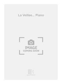 LA VEILLEE... PIANO PIANO