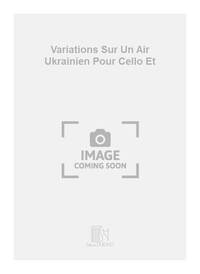 VARIATIONS SUR UN AIR UKRAINIEN POUR CELLO ET VIOLONCELLE
