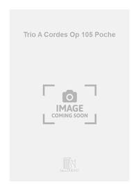 TRIO A CORDES OP 105 POCHE PARTITION