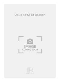 OPUS 41 CL ET BASSON  MUSIQUE D'ENSEMBLE