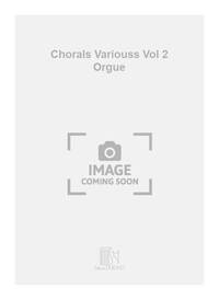 CHORALS VARIOUSS VOL 2 ORGUE  ORGUE
