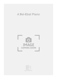 A BEL-EBAT PIANO  PIANO