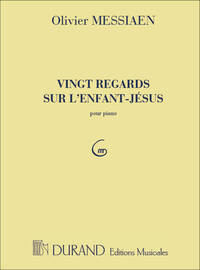 OLIVIER MESSIAEN : VINGT REGARDS SUR L'ENFANT-JESUS - POUR PIANO