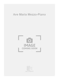 AVE MARIA MEZZO-PIANO CHANT