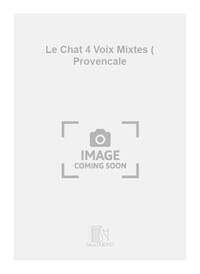 LE CHAT 4 VOIX MIXTES ( PROVENCALE CHANT