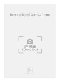 BARCAROLLE N 6 OP 104 PIANO  PIANO