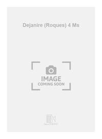 DEJANIRE (ROQUES) 4 MS  PIANO
