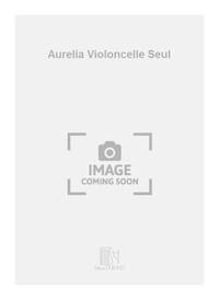 AURELIA VIOLONCELLE SEUL  VIOLONCELLE