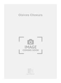 OISIVES CHOEURS CHANT