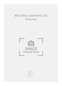 MAL SIMS QUINTETTE DE CUIVRES MUSIQUE D'ENSEMBLE