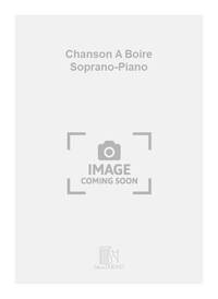 CHANSON A BOIRE SOPRANO-PIANO CHANT