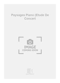 PAYSAGES PIANO (ETUDE DE CONCERT  PIANO