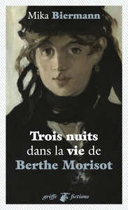 Trois nuits dans la vie de Berthe Morisot