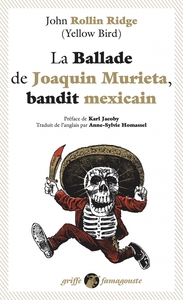 LA BALLADE DE JOAQUIN MURIETA, BANDIT MEXICAIN