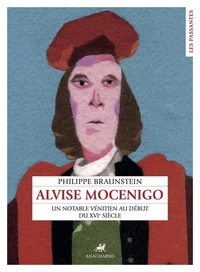 ALVISE MOCENIGO - UN NOTABLE VENITIEN AU DEBUT D