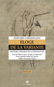 Éloge de la variante - Histoire critique de la philologie