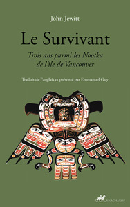 Le survivant - Trois ans parmi les Nootka de l'île de Vancou