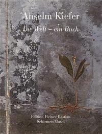 Anselm Kiefer die Welt - ein Buch /anglais/allemand