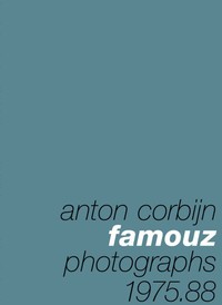 Anton Corbijn Famouz Photographs 1975-1988 (3e ed.) /anglais