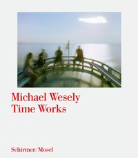 MICHAEL WESELY TIME WORKS /ANGLAIS/ALLEMAND