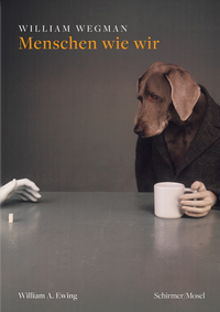 William Wegman Menschen wie wir /allemand