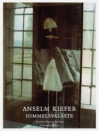 Anselm Kiefer Heavenly Palaces /anglais/allemand