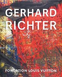 GERHARD RICHTER (KATALOG LOUIS VUITTON STIFTUNG) /ALLEMAND