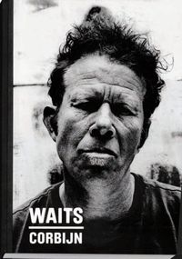 Anton Corbijn Tom Waits /anglais