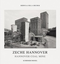 Bernd & Hilla Becher Hannover Coal Mine /anglais/allemand