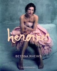 Bettina Rheims Heroines /franCais/anglais/allemand