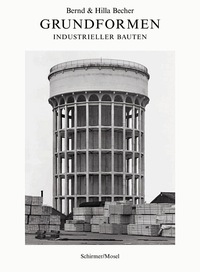 Bernd & Hilla Becher Grundformen Industrielle Bauten /allemand