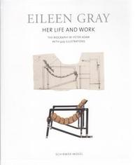 Eileen Gray Her Life and Work /anglais