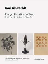 KARL BLOSSFELDT PHOTOGRAPHY IN THE LIGHT OF ART /ANGLAIS/ALLEMAND