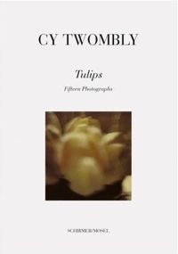 Cy Twombly Tulips /anglais/allemand