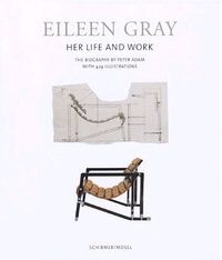 Eileen Gray Her Life Her Work /anglais