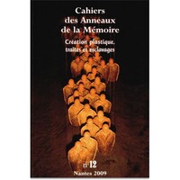 CAHIERS DES ANNEAUX DE LA MEMOIRE N-12. CREATION PLASTIQUE, TRAITES ET ESCLAVAGES