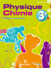 Physique Chimie, Incandesciences 3e, Livre de l'élève