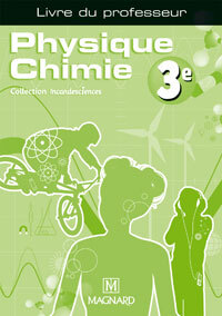 Physique Chimie, Incandesciences 3e, Livre du professeur