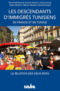 LES DESCENDANTS D'IMMIGRES TUNISIENS EN FRANCE ET EN TUNISIE