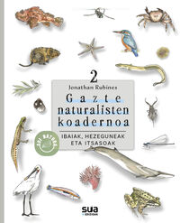 IBAIAK, HEZEGUNEAK ETA ITSASOAK - GAZTE NATURALISTEN KOADERNOA