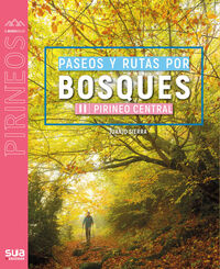 PASEOS Y RUTAS POR BOSQUES . PIRINEO CENTRAL