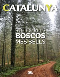 CATALUNYA - RUTES PELS BOSCOS MES BELLS