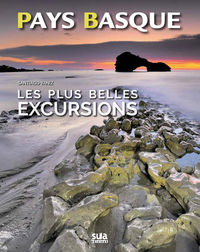 PLUS BELLES EXCURSIONS DU PAYS BASQUE, LES - LABOURD, BASSE-NAVARRE, SOULE