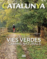 CATALUNYA - GUIA DE VIES VERDES I CAMINS NATURALS