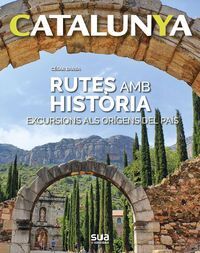 CATALUNYA - RUTES AMB HISTORIA - EXCURSIONS ALS ORIGENS DEL PAIS