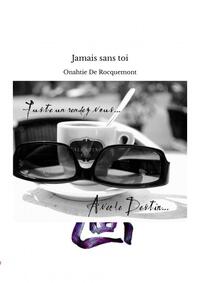 JAMAIS SANS TOI