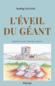 L'EVEIL DU GEANT - QUAND LA VIE DEVIENT PIERRE