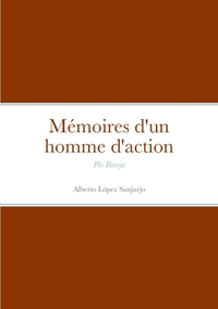 MEMOIRES D'UN HOMME D'ACTION - PIO BAROJA